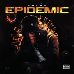 POLO G UNVEILS NEW VIDEO AND TRACK FOR "EPIDEMIC"