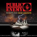 Public Enemy: "Man Plans, God Laughs" Album in July