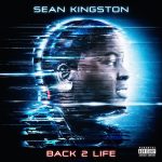 Sean Kingston Returns With Back 2 Life