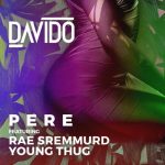 Davido ft. Rae Sremmurd & Young Thug - Pere
