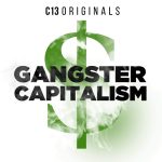 C13ORIGINALS Bonus Episode: Gangster Capitalism